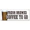 Signmission FRESH BREWED COFFEE TO GO BANNER SIGN brew drinks espresso cappuccino B-Fresh Brewed Coffee To G - alternate 1